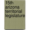 15th Arizona Territorial Legislature by Frederic P. Miller