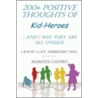 200+ Positive Thoughts of Kid-Heroes door Maritza Castro