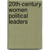 20th-Century Women Political Leaders door Ellen Thro
