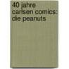 40 Jahre Carlsen Comics: Die Peanuts door Charles M. Schulz