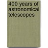 400 Years of Astronomical Telescopes by Unknown