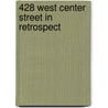 428 West Center Street In Retrospect door Richard Otto Stahl
