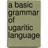 A Basic Grammar of Ugaritic Language