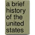 A Brief History Of The United States