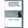 A Campfire Girl's First Council Fire door Jane L. Stewart
