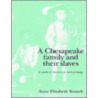 A Chesapeake Family and Their Slaves door Anne Elizabeth Yentsch
