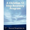 A Christian 12 Step Recovery Program door Joseph Kearney