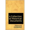 A Collection Of Historical Documents door Edmund Goldsmid