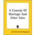A Comedy Of Marriage And Other Tales