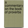 A Commentary On The Book Of Proverbs by Stuart Moses