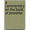 A Commentary On The Book Of Proverbs door Stuart Moses