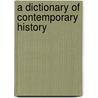 A Dictionary of Contemporary History door W.D. Townson