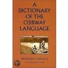 A Dictionary of the Ojibway Language door Friedrich Baraga