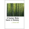 A Fourteen Weeks Course In Chemistry by Joel Dorman Steele