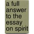 A Full Answer To The Essay On Spirit