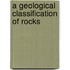 A Geological Classification Of Rocks