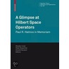A Glimpse At Hilbert Space Operators door Onbekend