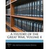 A History Of The Great War, Volume 4