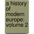 A History of Modern Europe: Volume 2