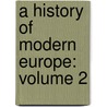 A History of Modern Europe: Volume 2 door Leon Kass