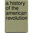 A History of the American Revolution
