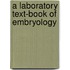 A Laboratory Text-Book Of Embryology