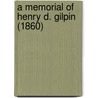 A Memorial Of Henry D. Gilpin (1860) door Eliza Gilpin