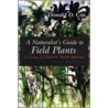 A Naturalist's Guide To Field Plants door Donald D. Cox