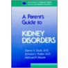 A Parent's Guide To Kidney Disorders door Glenn H. Bock