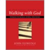 A Personal Guide to Walking with God by John Eldredge