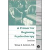A Primer for Beginning Psychotherapy door William N. Goldstein