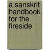 A Sanskrit Handbook For The Fireside door Elihu Burritt
