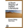 A Short History Of Indian Literature by Ernest Philip Horrwitz