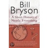 A Short History Of Nearly Everything door Rick Bryson