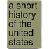 A Short History Of The United States
