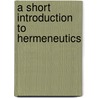 A Short Introduction To Hermeneutics door David Jasper