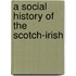 A Social History Of The Scotch-Irish