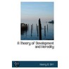A Theory Of Development And Heredity by Henry B. Orr