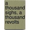 A Thousand Sighs, a Thousand Revolts door Christiane Bird