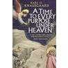 A Time To Every Purpose Under Heaven by Karl O. Knausgaard