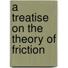 A Treatise On The Theory Of Friction door John Hewitt Jellett