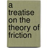 A Treatise On The Theory Of Friction by John Hewitt Jellett