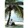 A Warm Breeze While Under Palm Trees by Mike Haszto