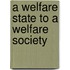 A Welfare State To A Welfare Society