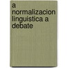 A normalizacion linguistica a debate by Unknown