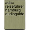 Adac Reiseführer Hamburg Audioguide by Gudrun Altrogge