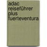 Adac Reiseführer Plus Fuerteventura by Nana Claudia Nenzel