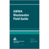 Awwa Wastewater Operator Field Guide door Awwa Staff