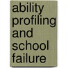 Ability Profiling and School Failure door Kathleen M. Collins