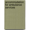 Accommodation For Ambulance Services by Nhs Estates